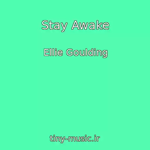 کاور آهنگ Stay Awake از Ellie Goulding