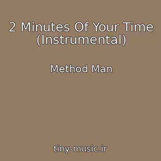 کاور آهنگ 2 Minutes Of Your Time (Instrumental) از Method Man