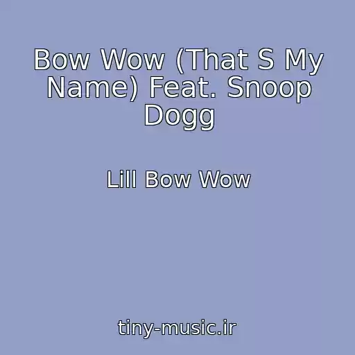کاور آهنگ Bow Wow (That S My Name) Feat. Snoop Dogg از Lill Bow Wow
