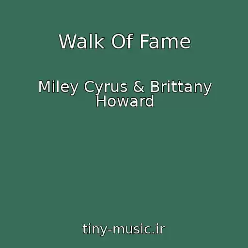 کاور آهنگ Walk Of Fame از Miley Cyrus & Brittany Howard