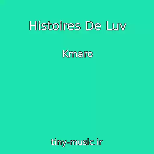 کاور آهنگ Histoires De Luv از Kmaro