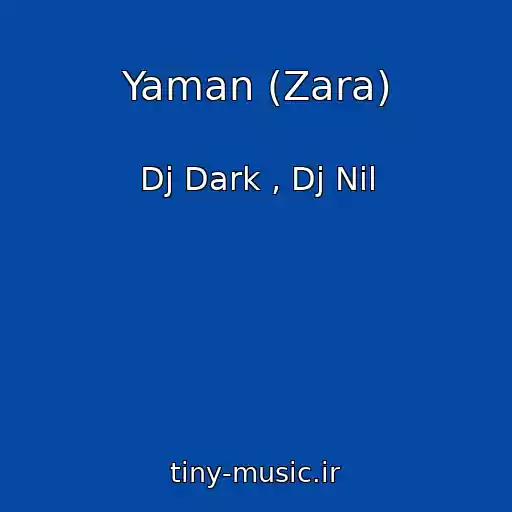 کاور آهنگ Yaman (Zara) از Dj Dark , Dj Nil