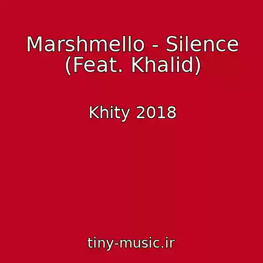 کاور آهنگ Marshmello - Silence (Feat. Khalid) از Khity 2018