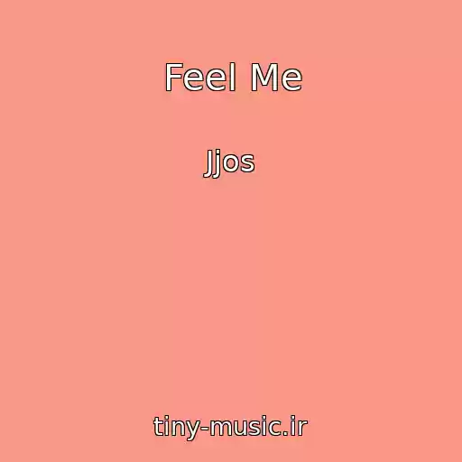 کاور آهنگ Feel Me از Jjos