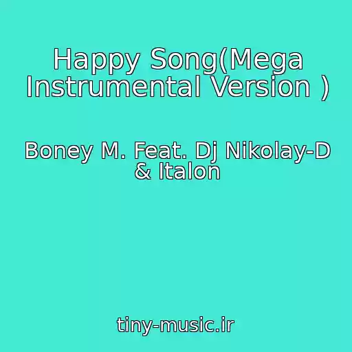 کاور آهنگ Happy Song(Mega Instrumental Version ) از Boney M. Feat. Dj Nikolay-D & Italon