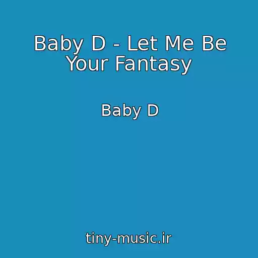کاور آهنگ Baby D - Let Me Be Your Fantasy از Baby D