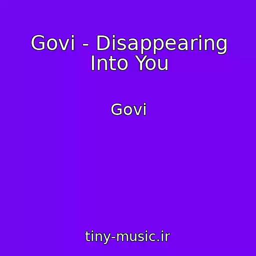 کاور آهنگ Govi - Disappearing Into You از Govi