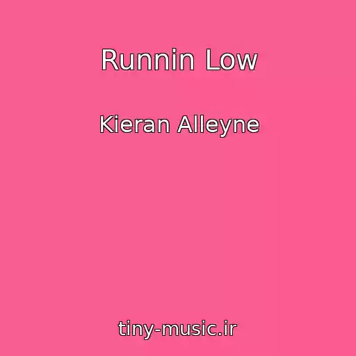 کاور آهنگ Runnin Low از Kieran Alleyne
