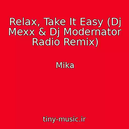 کاور آهنگ Relax, Take It Easy (Dj Mexx & Dj Modernator Radio Remix) از Mika