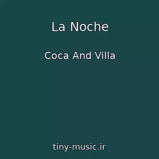 کاور آهنگ La Noche از Coca And Villa