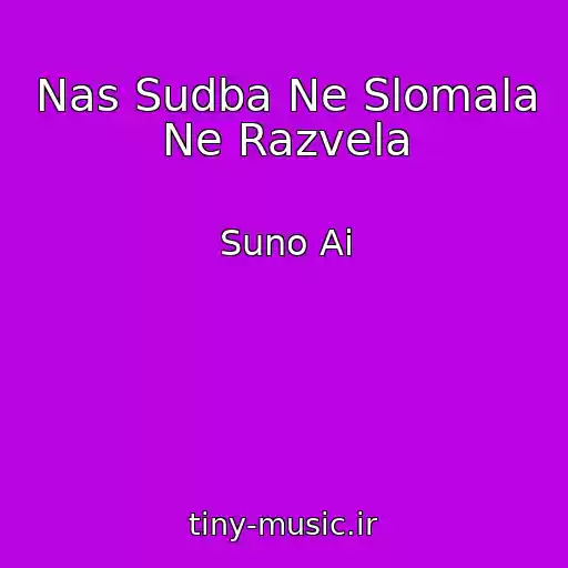 کاور آهنگ Nas Sudba Ne Slomala Ne Razvela از Suno Ai