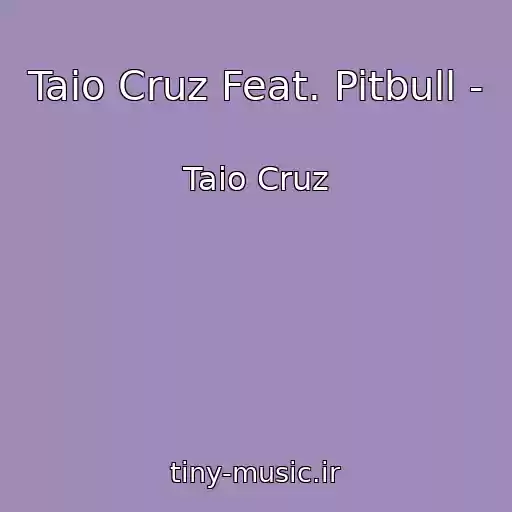 کاور آهنگ Taio Cruz Feat. Pitbull - از Taio Cruz