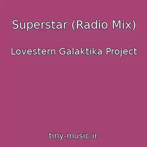 کاور آهنگ Superstar (Radio Mix) از Lovestern Galaktika Project