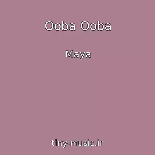 کاور آهنگ Ooba Ooba از Maya