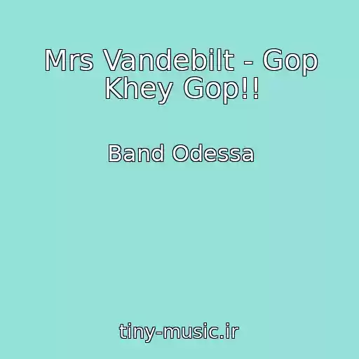کاور آهنگ Mrs Vandebilt - Gop Khey Gop!! از Band Odessa