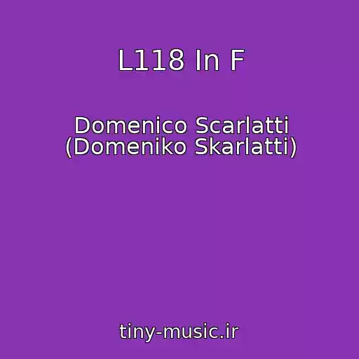 کاور آهنگ L118 In F از Domenico Scarlatti (Domeniko Skarlatti)