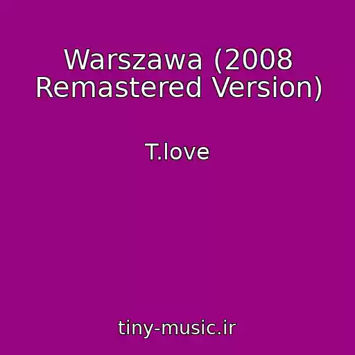 کاور آهنگ Warszawa (2008 Remastered Version) از T.love