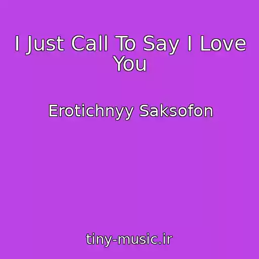 کاور آهنگ I Just Call To Say I Love You از Erotichnyy Saksofon