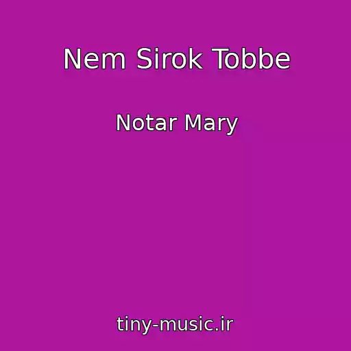 کاور آهنگ Nem Sirok Tobbe از Notar Mary