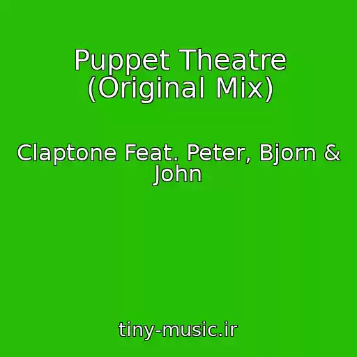 کاور آهنگ Puppet Theatre (Original Mix) از Claptone Feat. Peter, Bjorn & John