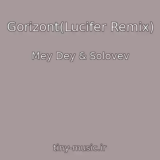 کاور آهنگ Gorizont(Lucifer Remix) از Mey Dey & Solovev