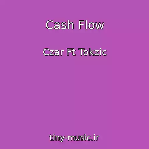 کاور آهنگ Cash Flow از Czar Ft Tokzic