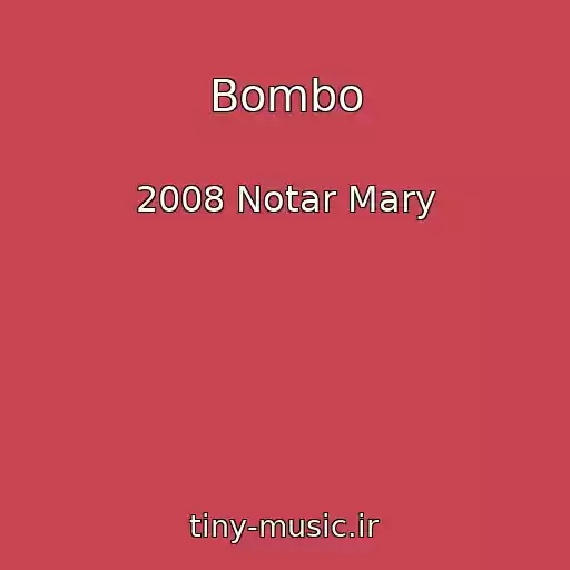 کاور آهنگ Bombo از 2008 Notar Mary