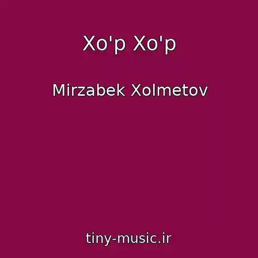 کاور آهنگ Xo'p Xo'p از Mirzabek Xolmetov
