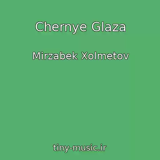کاور آهنگ Chernye Glaza از Mirzabek Xolmetov