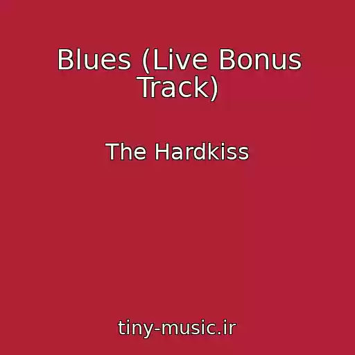کاور آهنگ Blues (Live Bonus Track) از The Hardkiss