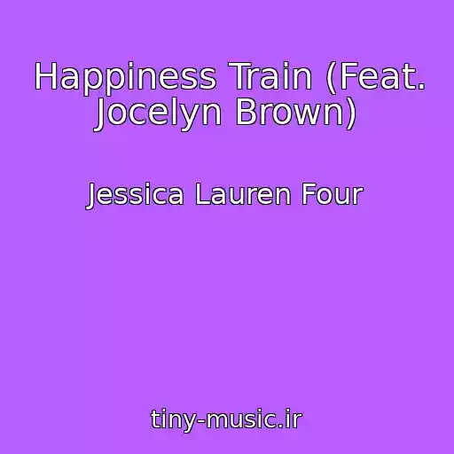 کاور آهنگ Happiness Train (Feat. Jocelyn Brown) از Jessica Lauren Four