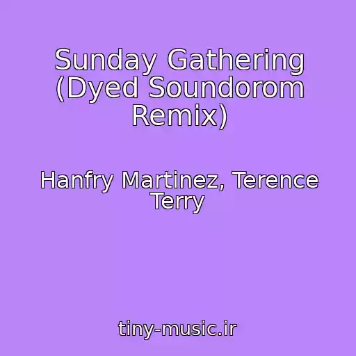 کاور آهنگ Sunday Gathering (Dyed Soundorom Remix) از Hanfry Martinez, Terence Terry