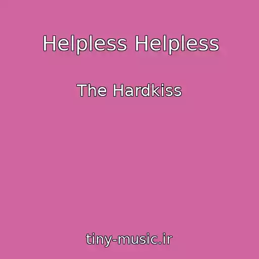 کاور آهنگ Helpless Helpless از The Hardkiss
