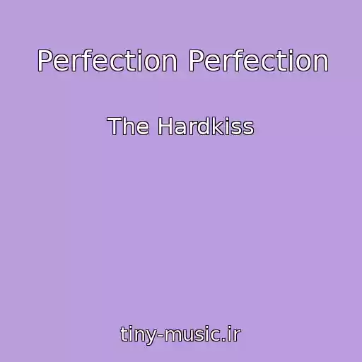 کاور آهنگ Perfection Perfection از The Hardkiss