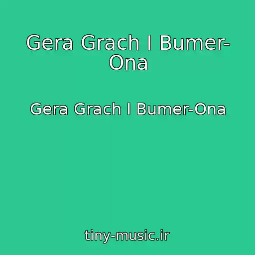 کاور آهنگ Gera Grach I Bumer- Ona از Gera Grach I Bumer-Ona