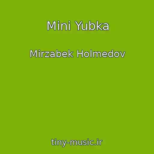 کاور آهنگ Mini Yubka از Mirzabek Holmedov