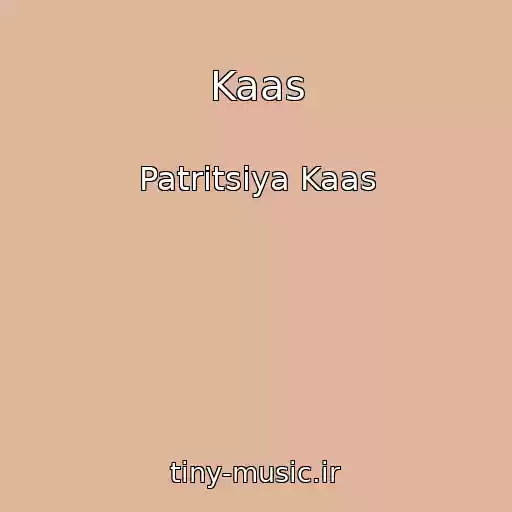 کاور آهنگ Kaas از Patritsiya Kaas