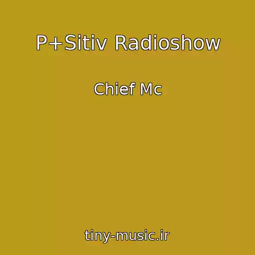 کاور آهنگ P+Sitiv Radioshow از Chief Mc