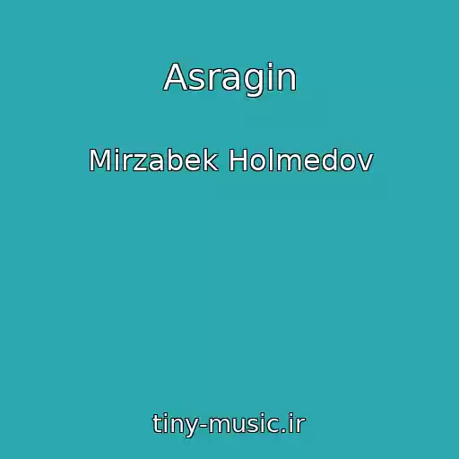 کاور آهنگ Asragin از Mirzabek Holmedov