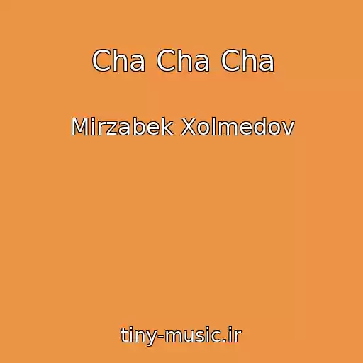کاور آهنگ Cha Cha Cha از Mirzabek Xolmedov
