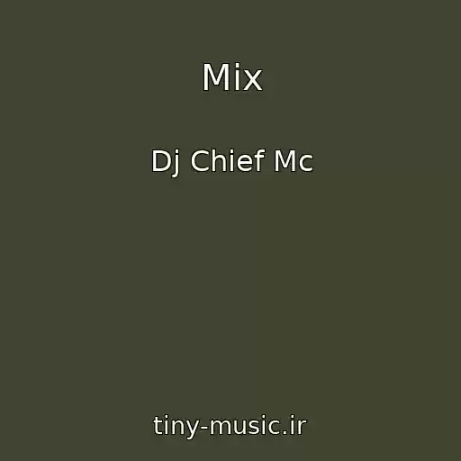کاور آهنگ Mix از Dj Chief Mc