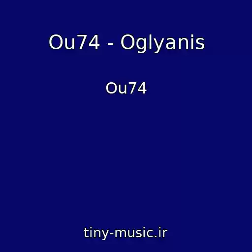کاور آهنگ Ou74 - Oglyanis از Ou74