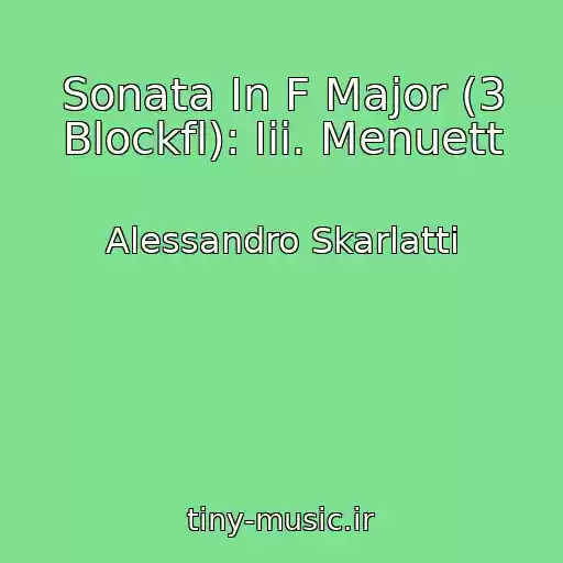 کاور آهنگ Sonata In F Major (3 Blockfl): Iii. Menuett از Alessandro Skarlatti