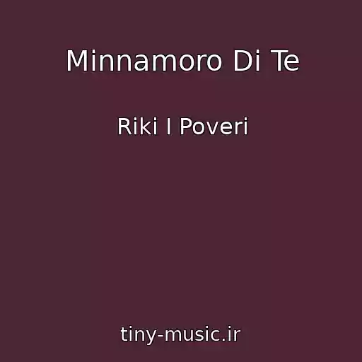 کاور آهنگ Minnamoro Di Te از Riki I Poveri