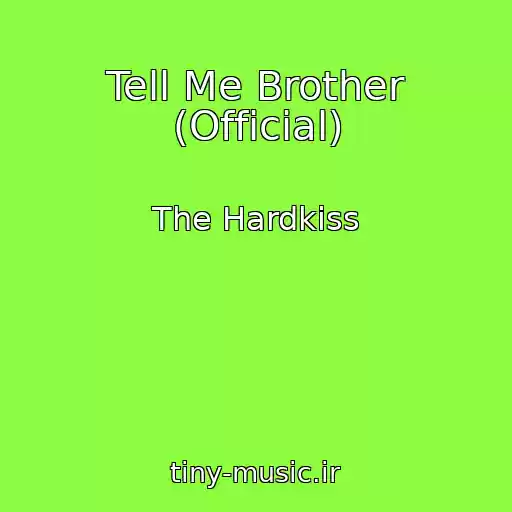 کاور آهنگ Tell Me Brother (Official) از The Hardkiss