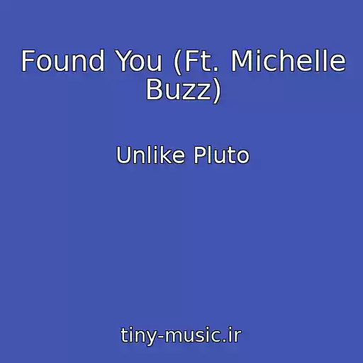 کاور آهنگ Found You (Ft. Michelle Buzz) از Unlike Pluto