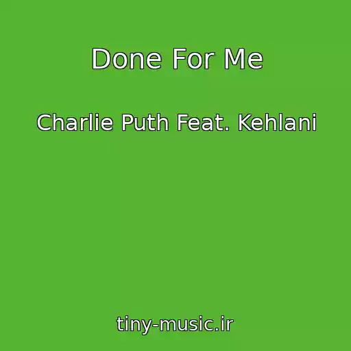 کاور آهنگ Done For Me از Charlie Puth Feat. Kehlani