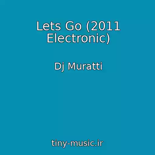 کاور آهنگ Lets Go (2011 Electronic) از Dj Muratti