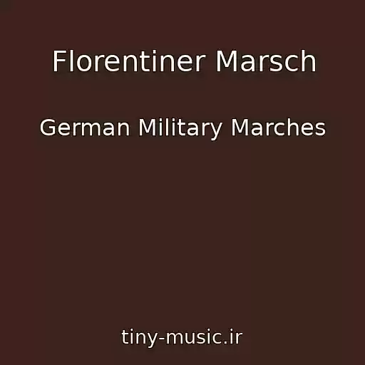 کاور آهنگ Florentiner Marsch از German Military Marches