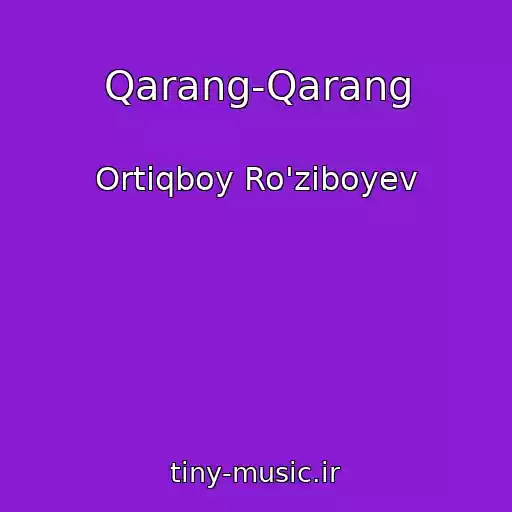 کاور آهنگ Qarang-Qarang از Ortiqboy Ro'ziboyev
